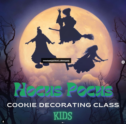 Hocus Pocus (Kids) OCTOBER 3rd 5-7pm Cookie Class