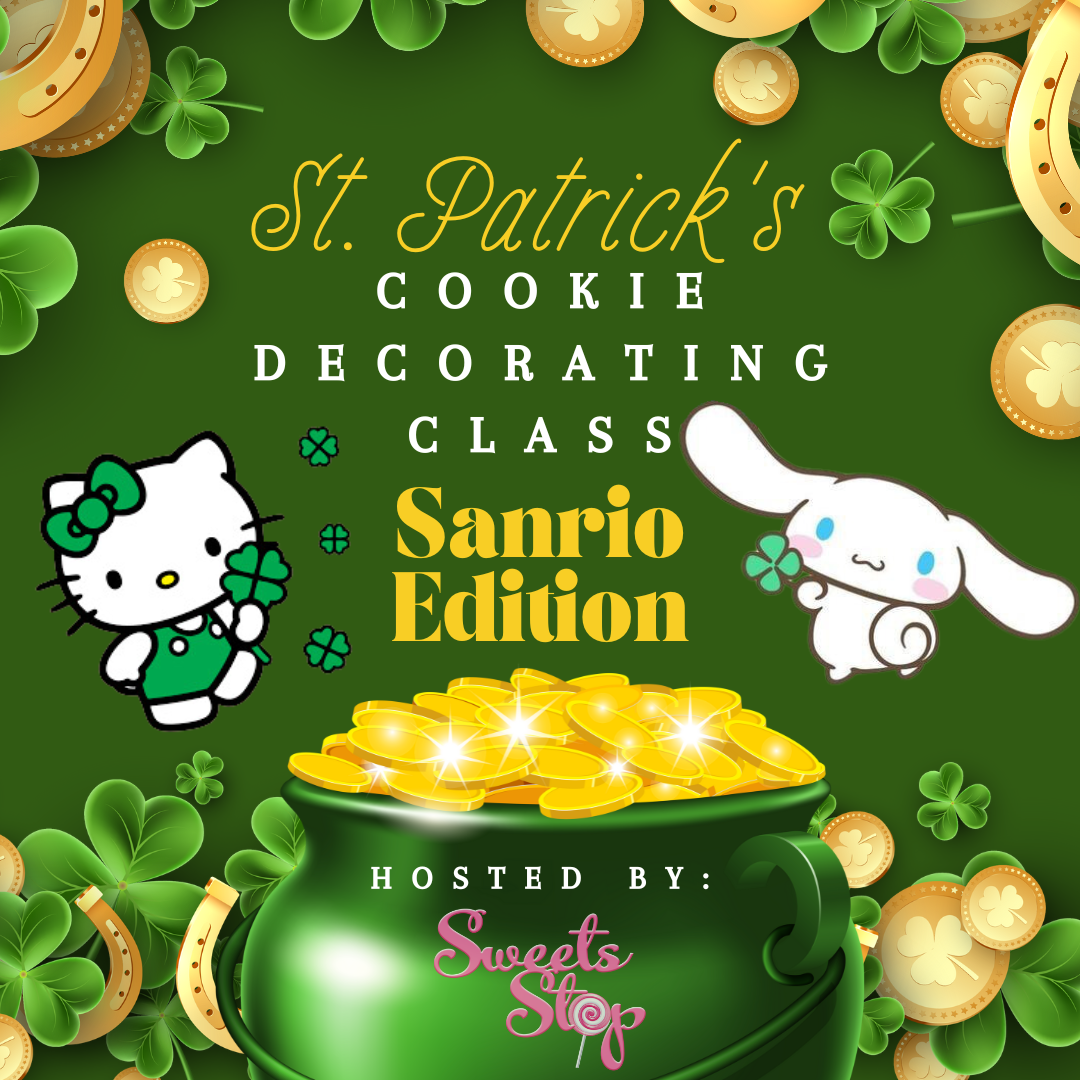 St. Patrick's Sanrio  March 13th 5-7pm