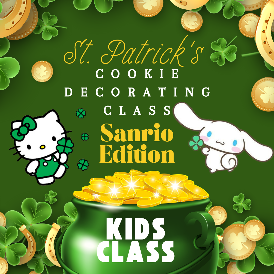 St. Patrick's Sanrio  March 12th 5:30-7:30pm